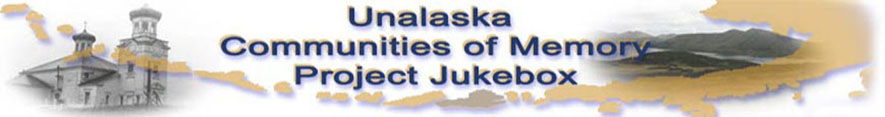 Unalaska Communities of Memory Project Jukebox