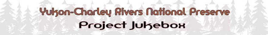 Yukon-Charley Rivers National Preserve Project Jukebox