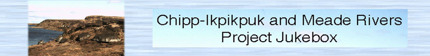 Chipp-Ikpikpuk and Meade Rivers Project Jukebox Banner